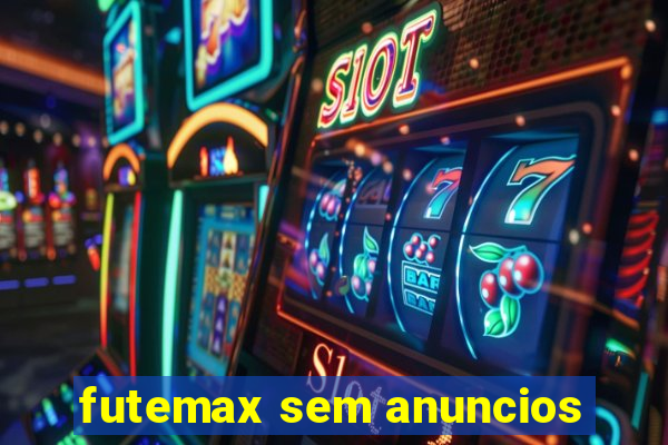 futemax sem anuncios